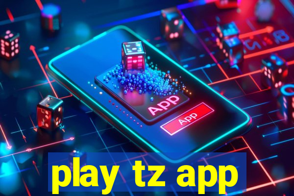 play tz app